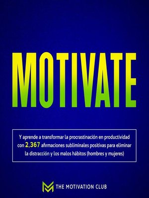 Motivate Y aprende a transformar la procrastinación en productividad - Audiobook